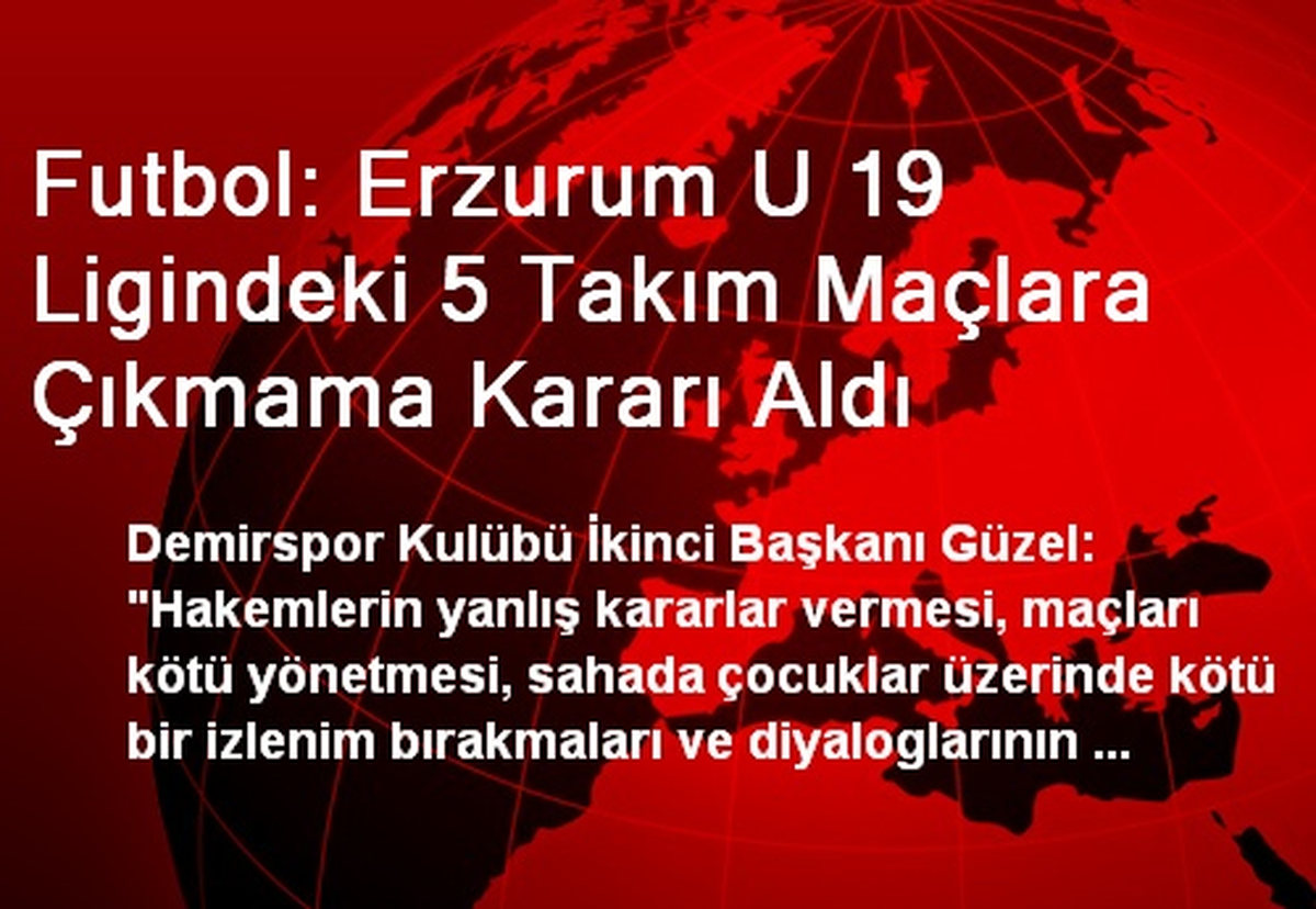 Futbol: Erzurum U 19 Ligindeki 5 Takım Maçlara Çıkmama Kararı Aldı
