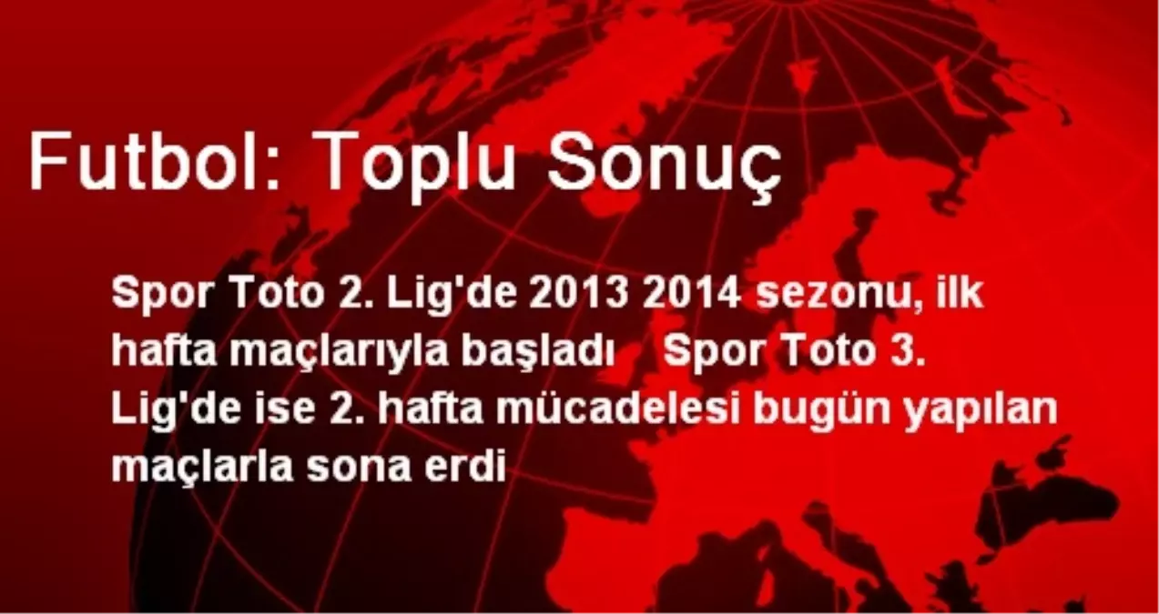 Futbol: Toplu Sonuç