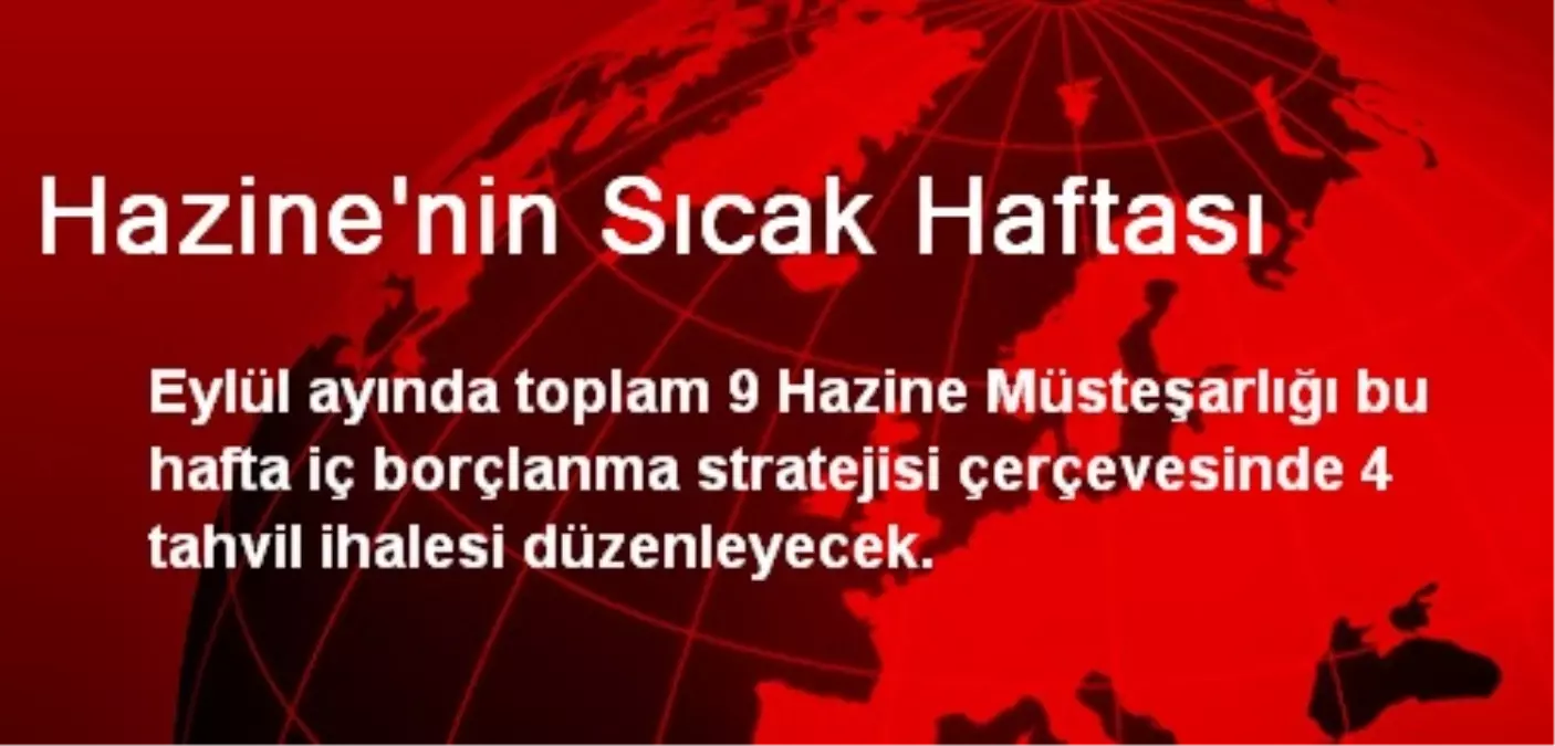 Hazine\'nin Sıcak Haftası