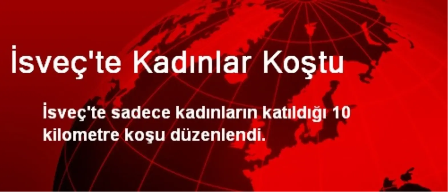 İsveç\'te Kadınlar Koştu