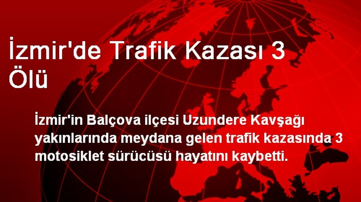 İzmir\'de Trafik Kazası: 3 Ölü