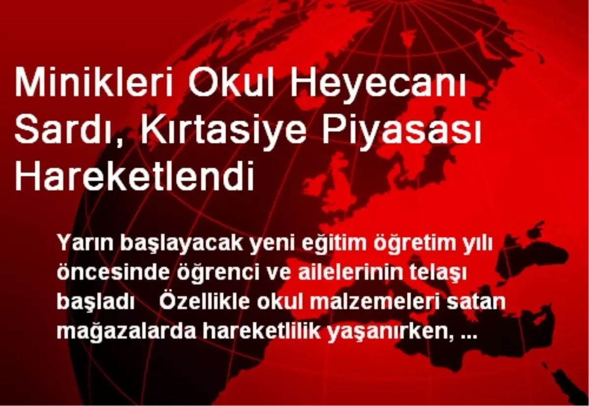 Okul Heyecanı Başladı, Kırtasiye Piyasası Hareketlendi