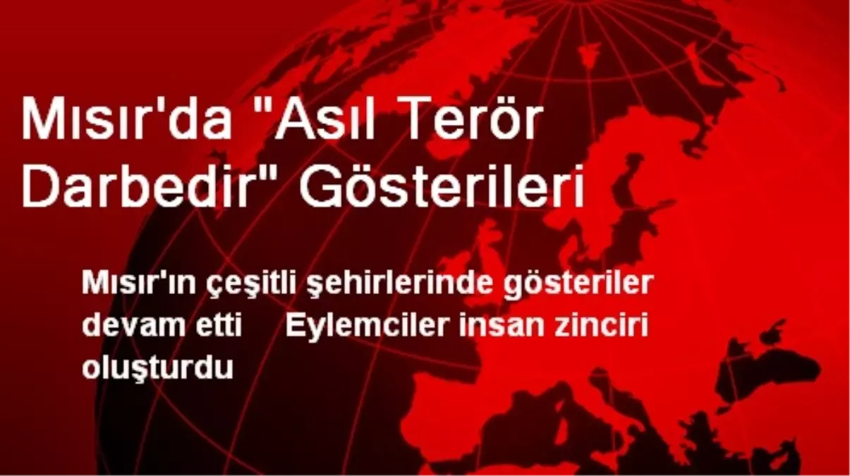 Mısır\'da "Asıl Terör Darbedir" Gösterileri