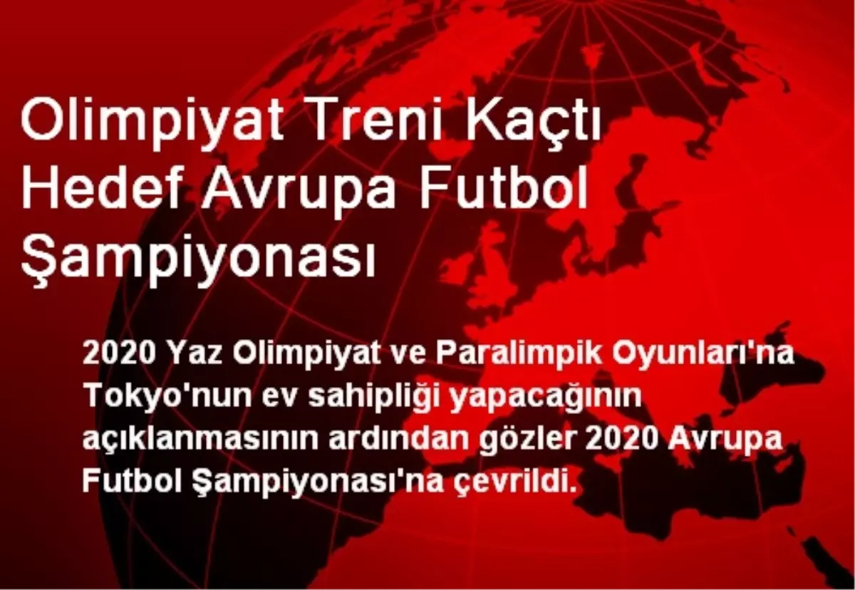 Olimpiyat Treni Kaçtı Hedef Avrupa Futbol Şampiyonası