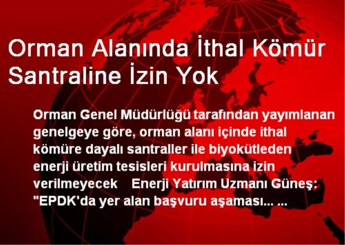 Orman Alanında İthal Kömür Santraline İzin Yok