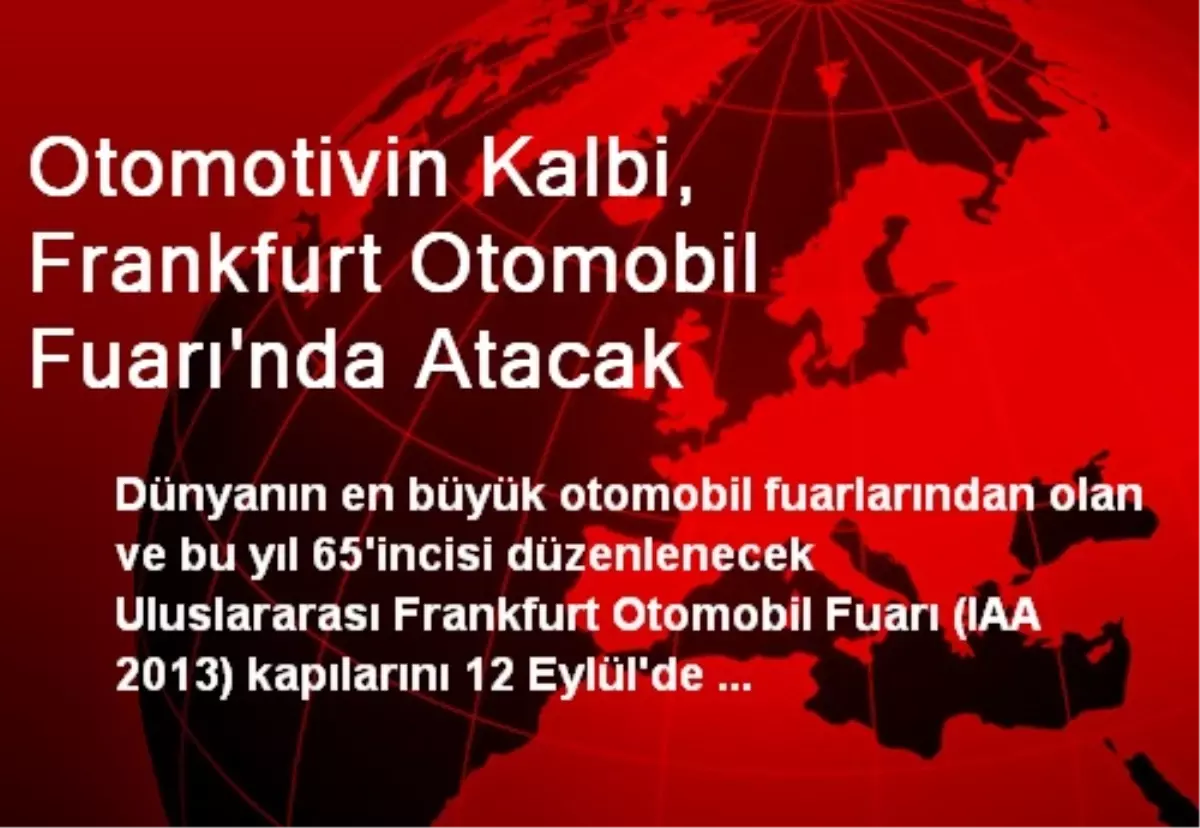 Otomotivin Kalbi, Frankfurt Otomobil Fuarı\'nda Atacak