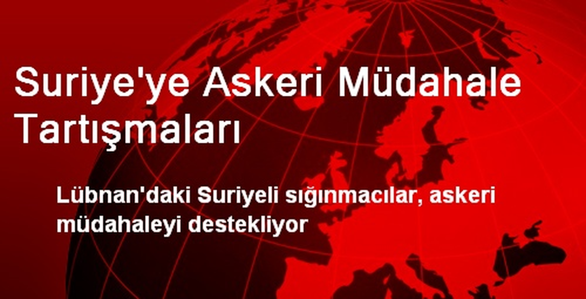 Suriye\'ye Askeri Müdahale Tartışmaları