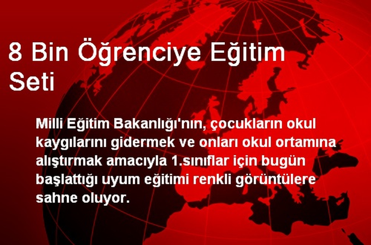 8 Bin Öğrenciye Eğitim Seti