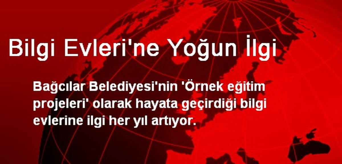 Bilgi Evleri\'ne Yoğun İlgi