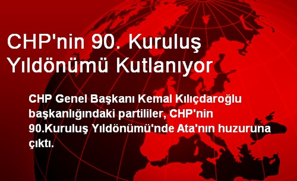 CHP\'nin 90. Kuruluş Yıldönümü Kutlanıyor