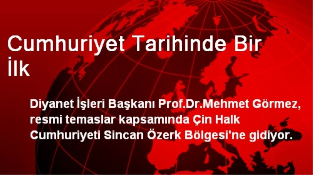 Diyanet İşleri Başkanı Görmez, Çin\'e Gidiyor