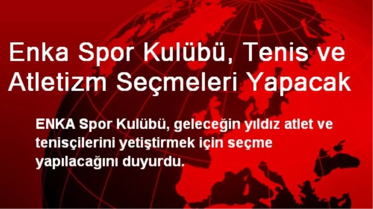 ENKA Spor Kulübü, Tenis ve Atletizm Seçmeleri Yapacak