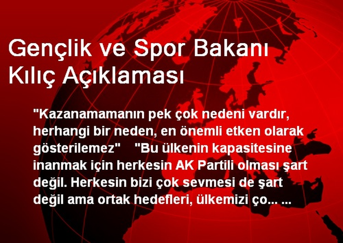 Gençlik ve Spor Bakanı Kılıç Açıklaması