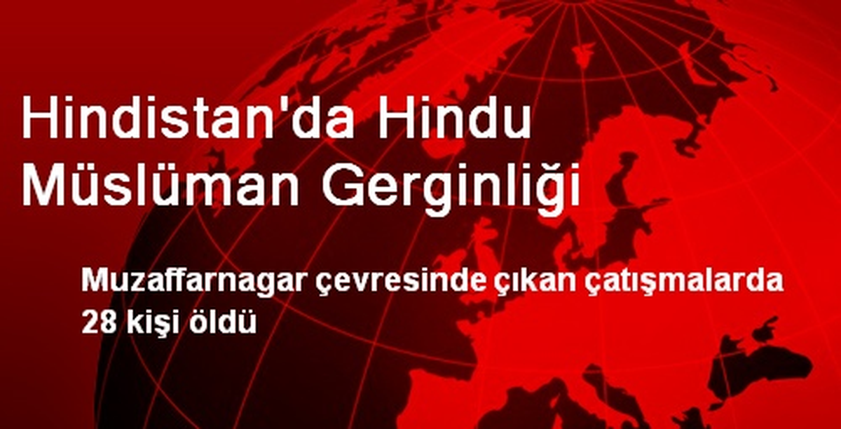 Hindistan\'da Hindu Müslüman Gerginliği: 28 Ölü