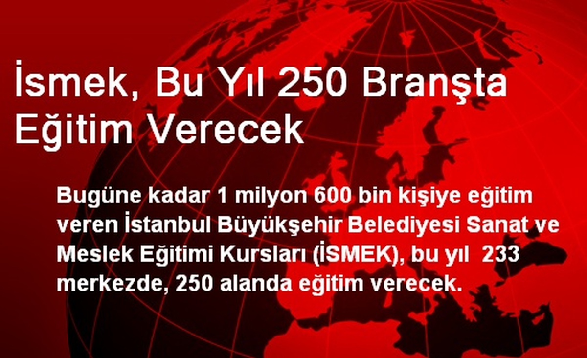 İsmek, Bu Yıl 250 Branşta Eğitim Verecek