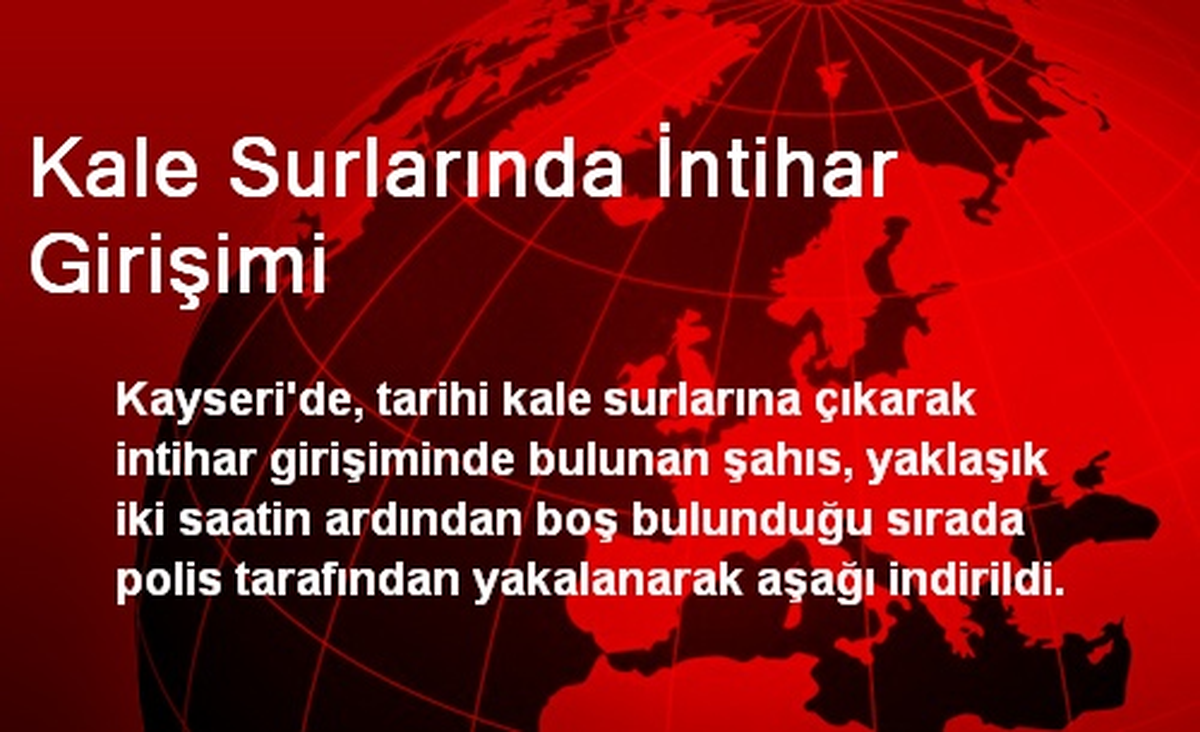 Kale Surlarında İntihar Girişimi