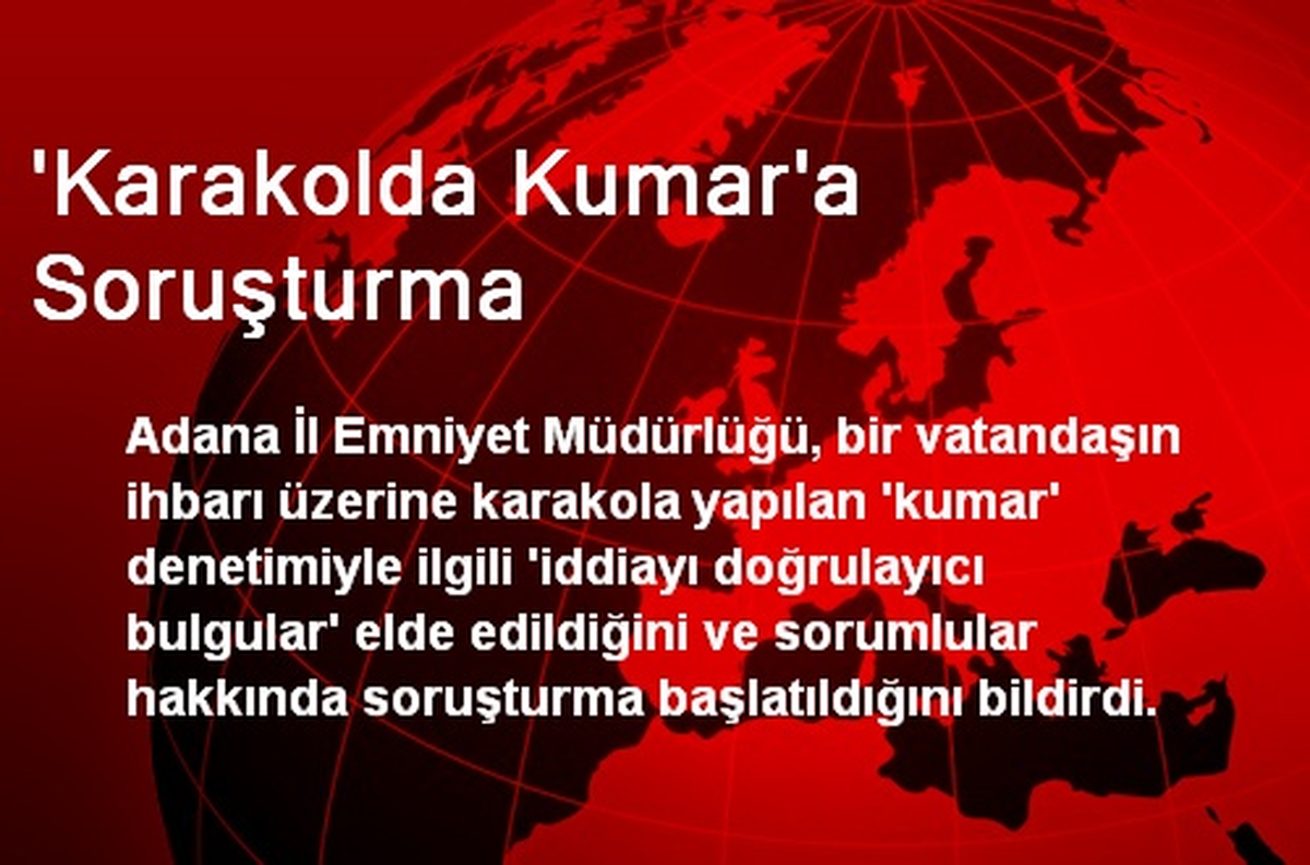 \'Karakolda Kumar\'a Soruşturma