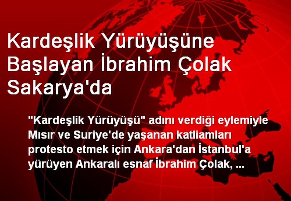 Kardeşlik Yürüyüşüne Başlayan İbrahim Çolak Sakarya\'da