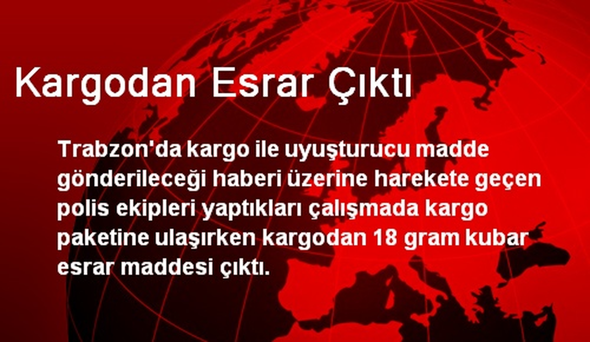 Kargodan Esrar Çıktı