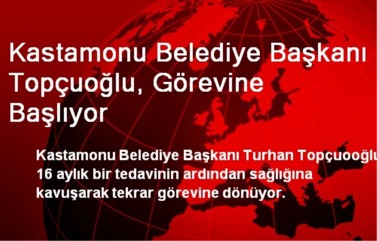 Kastamonu Belediye Başkanı Topçuoğlu, Görevine Başlıyor