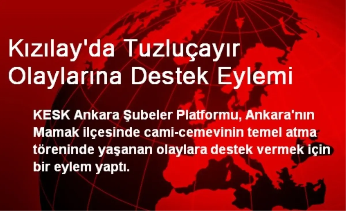 Kızılay\'da Tuzluçayır Olaylarına Destek Eylemi