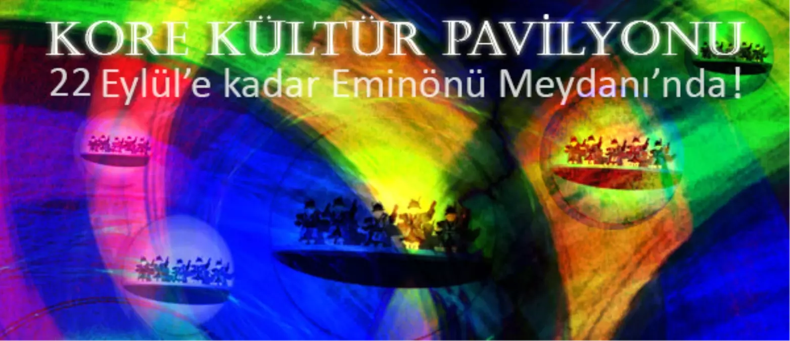 Kore Kültür Pavilyonu 22 Eylül\'e Kadar Eminönü Meydanı\'nda