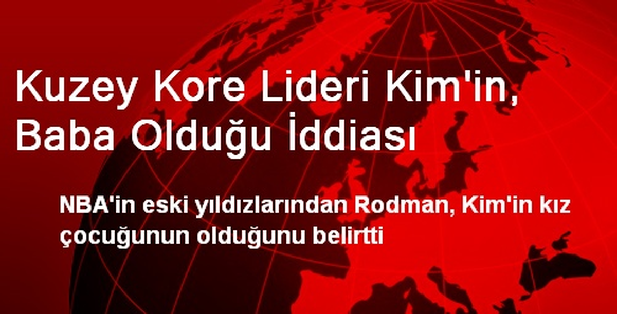 Kuzey Kore Lideri Kim\'in, Baba Olduğu İddiası