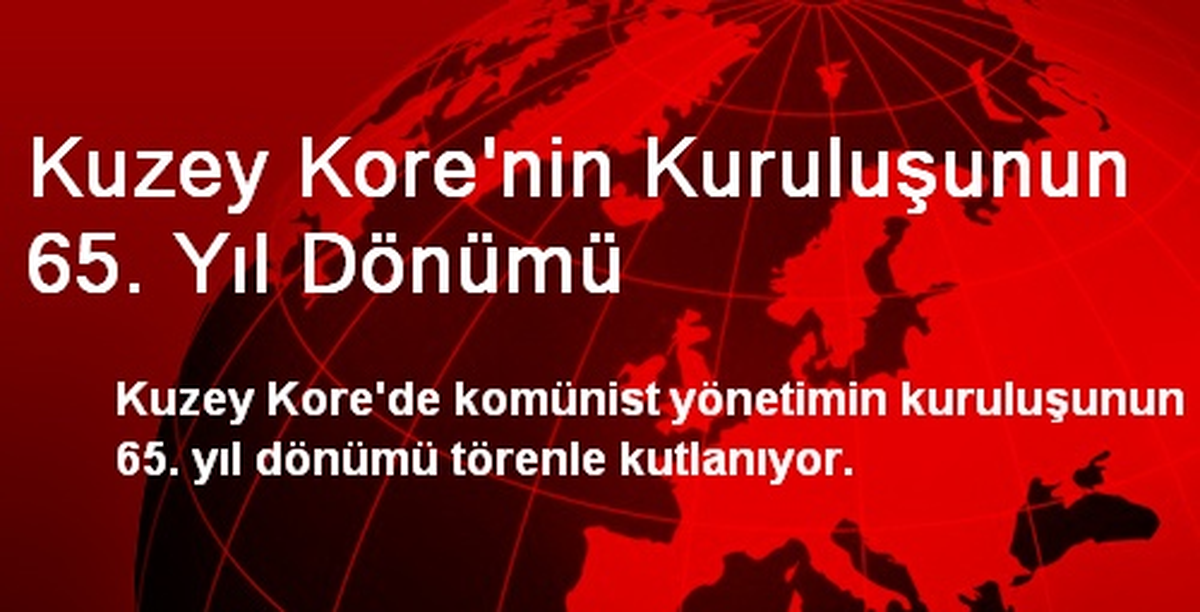 Kuzey Kore\'nin Kuruluşunun 65. Yıl Dönümü