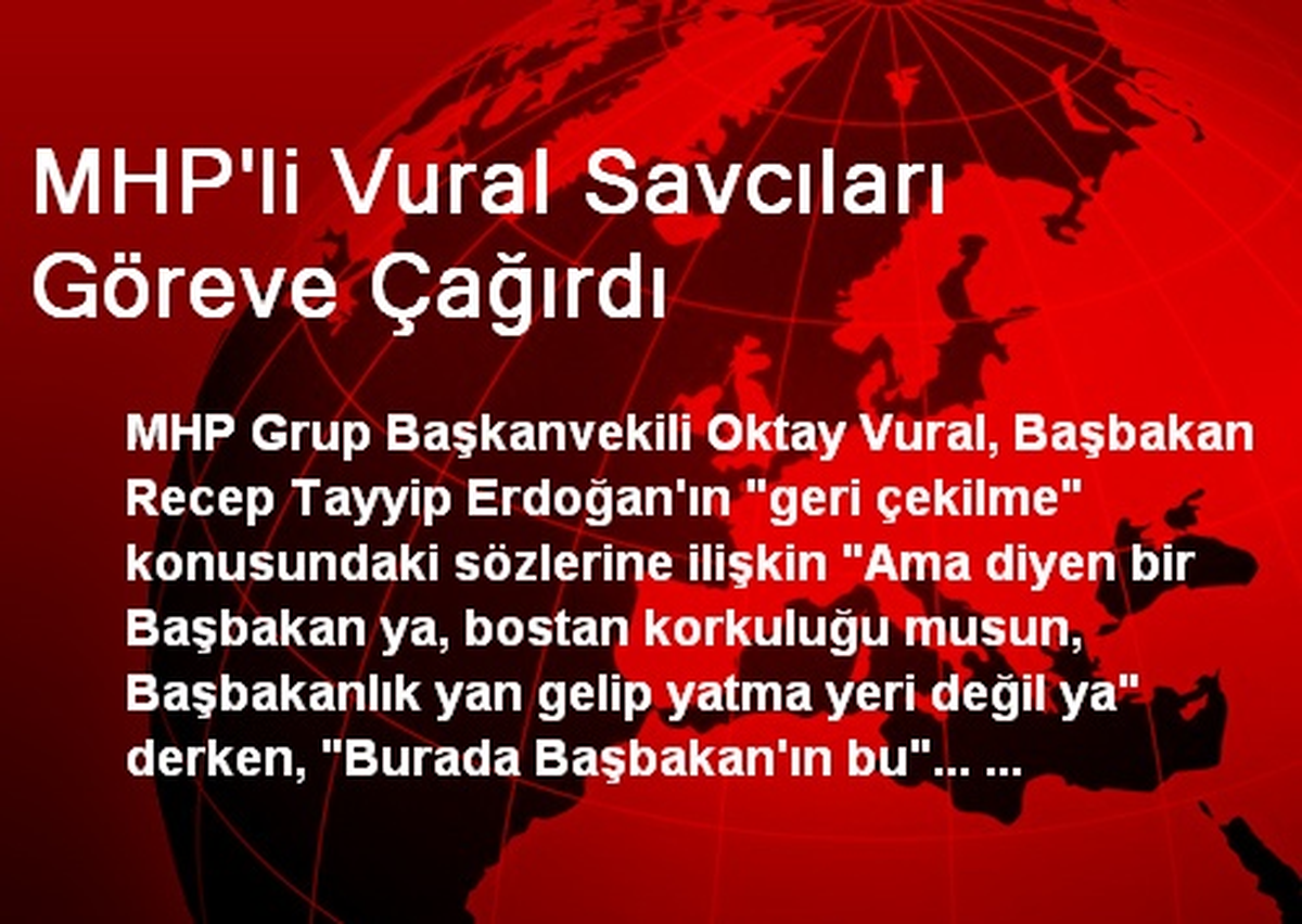 MHP\'li Vural Savcıları Göreve Çağırdı