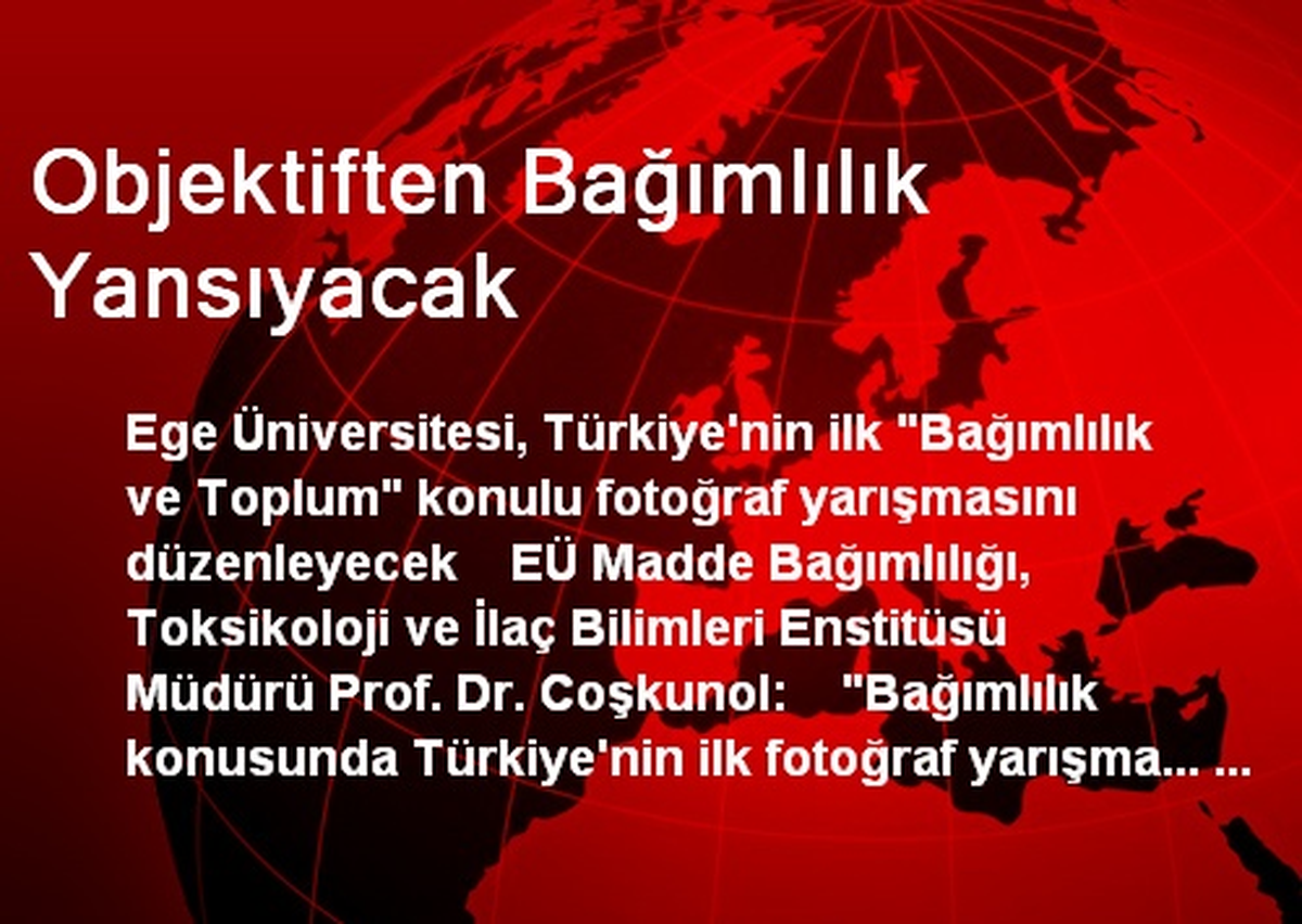 Objektiften Bağımlılık Yansıyacak