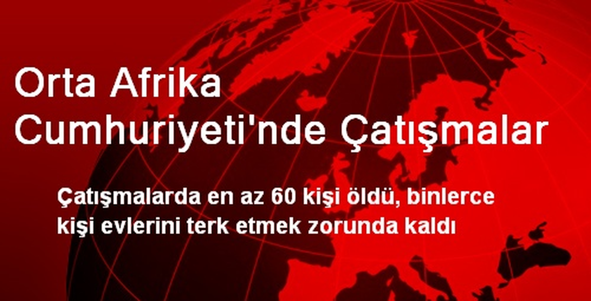 Orta Afrika Cumhuriyeti\'nde Çatışmalar