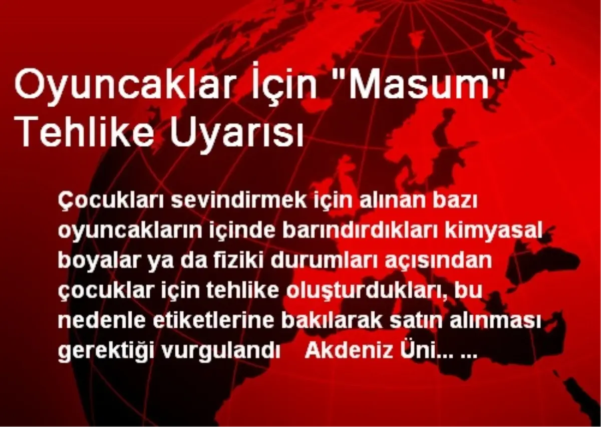 Oyuncaklar İçin "Masum" Tehlike Uyarısı