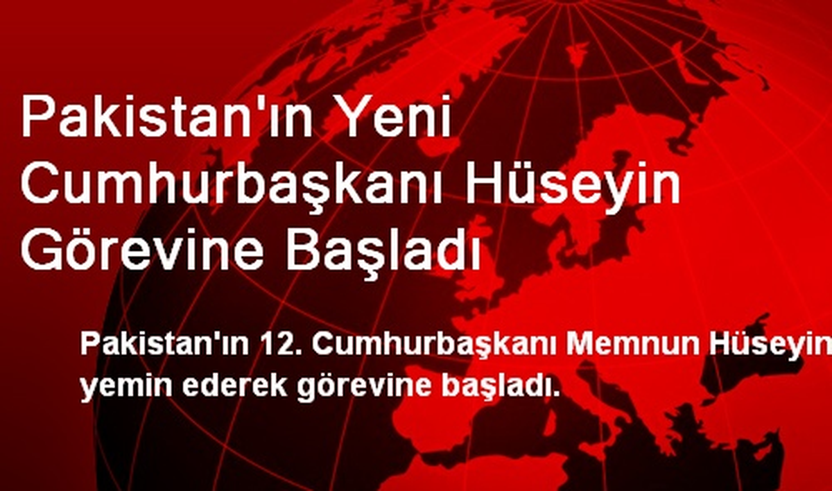 Pakistan\'ın Yeni Cumhurbaşkanı Hüseyin Görevine Başladı