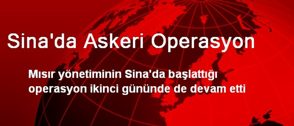 Sina\'da Askeri Operasyon Devam Ediyor