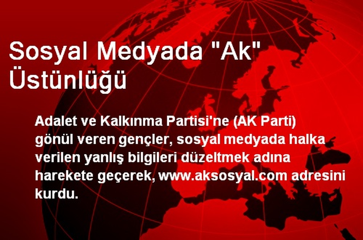 Sosyal Medyada "Ak" Üstünlüğü