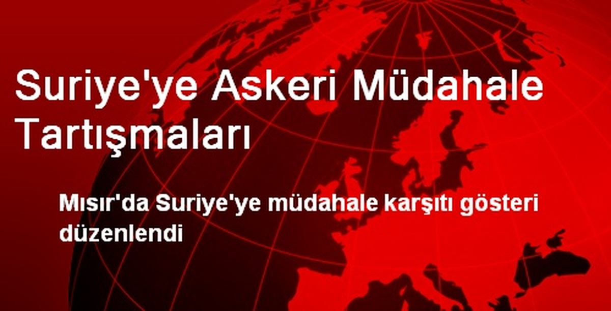 Suriye\'ye Askeri Müdahale Tartışmaları