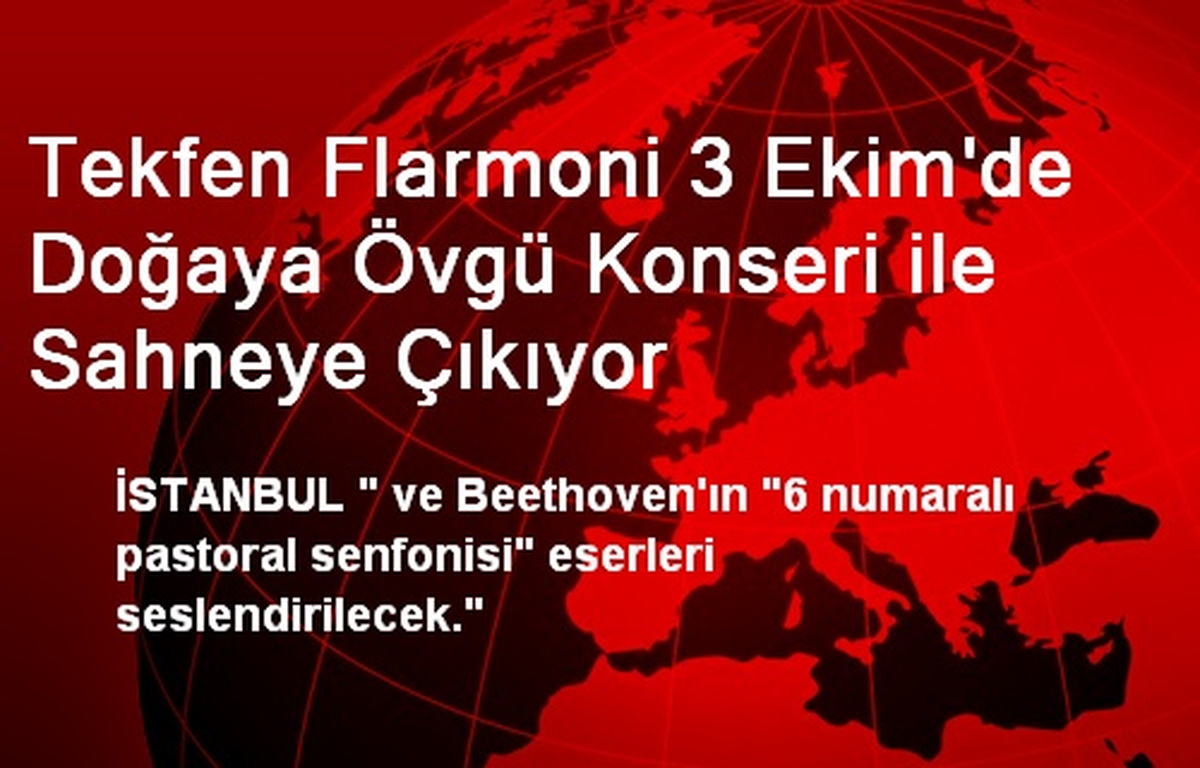 Tekfen Flarmoni 3 Ekim\'de Doğaya Övgü Konseri ile Sahneye Çıkıyor
