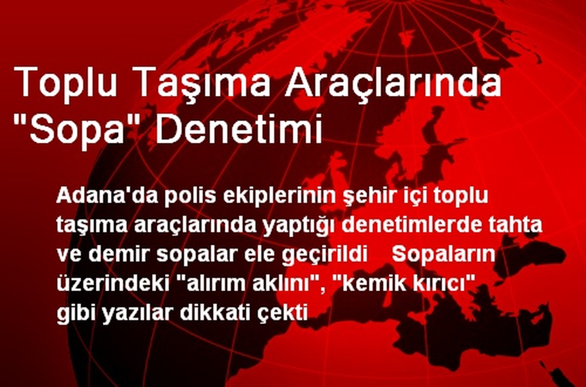 Toplu Taşıma Araçlarında "Sopa" Denetimi