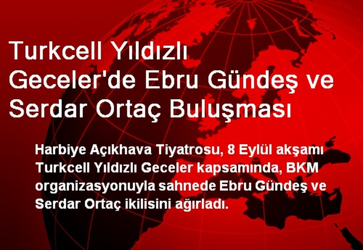 Ebru Gündeş ve Serdar Ortaç Buluşması