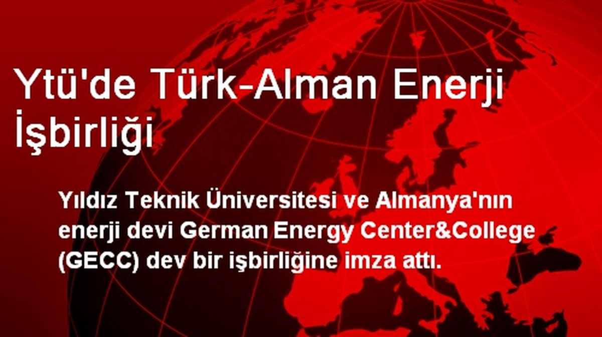 Ytü\'de Türk-Alman Enerji İşbirliği