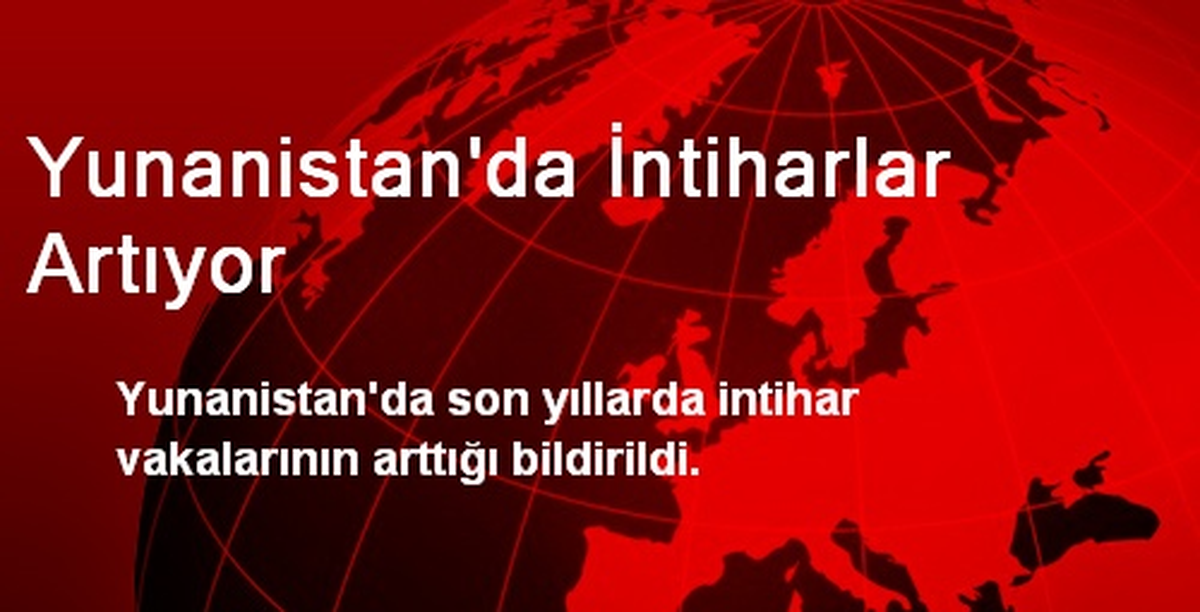 Yunanistan\'da İntiharlar Artıyor