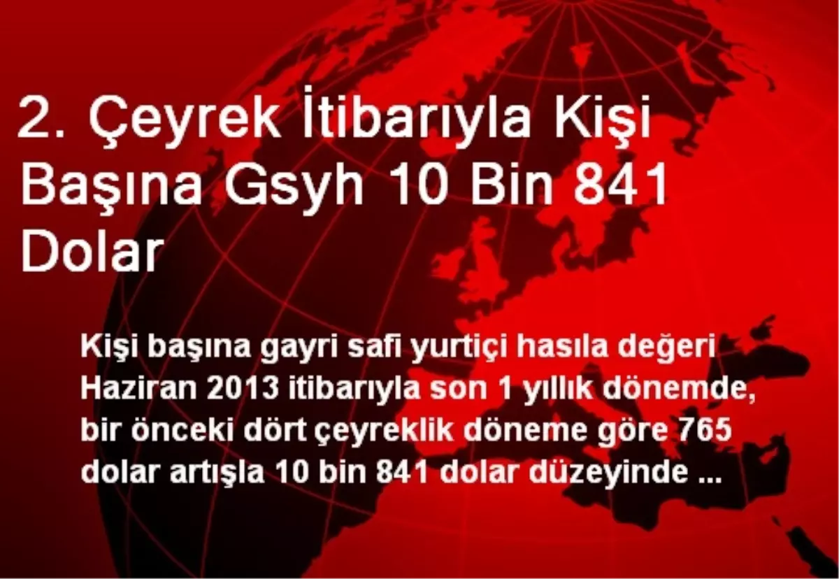 Kişi Başına GSYH 10 Bin 841 Dolara Çıktı