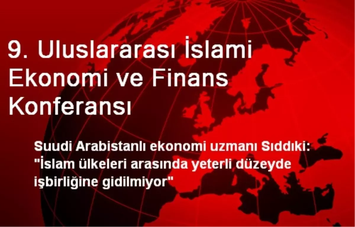 9. Uluslararası İslami Ekonomi ve Finans Konferansı