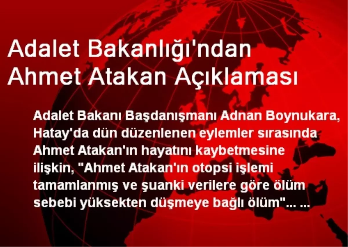 Adalet Bakanlığı\'ndan Ahmet Atakan Açıklaması