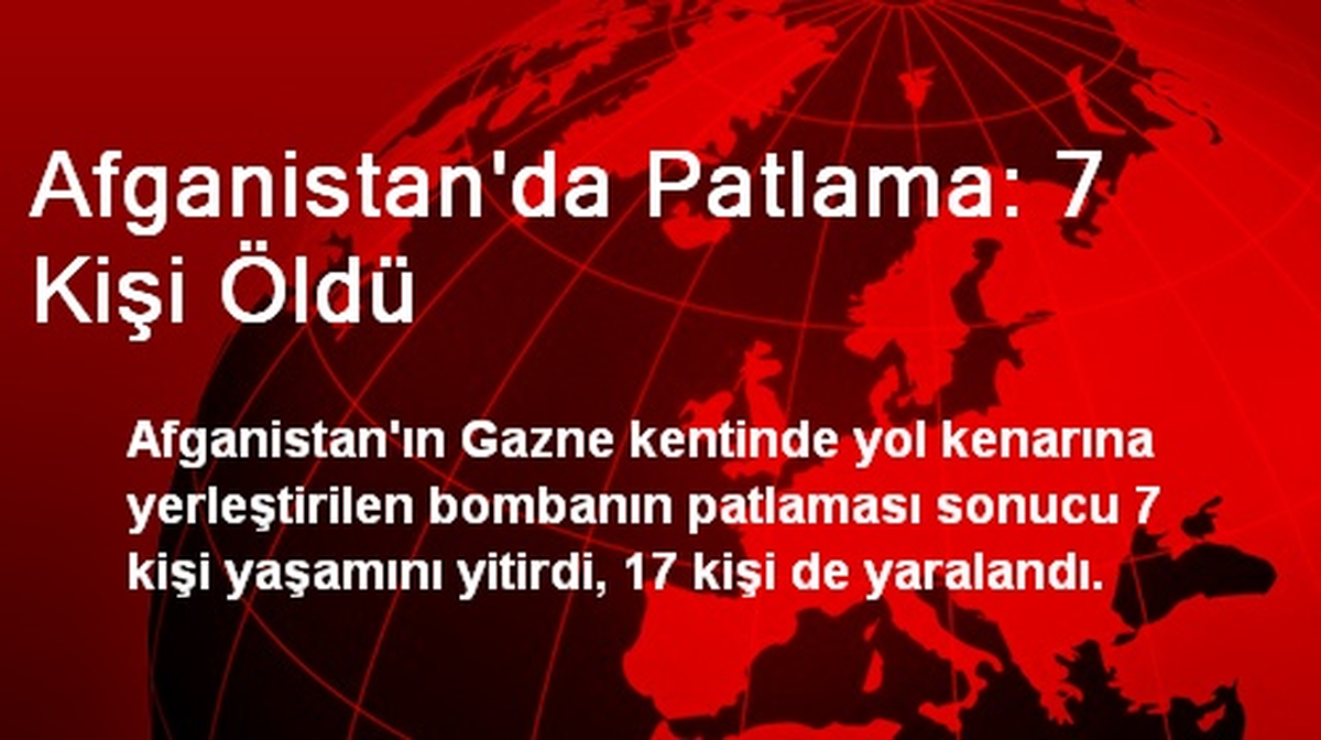 Afganistan\'da Patlama: 7 Kişi Öldü