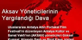 Aksav Yöneticilerinin Yargılandığı Dava