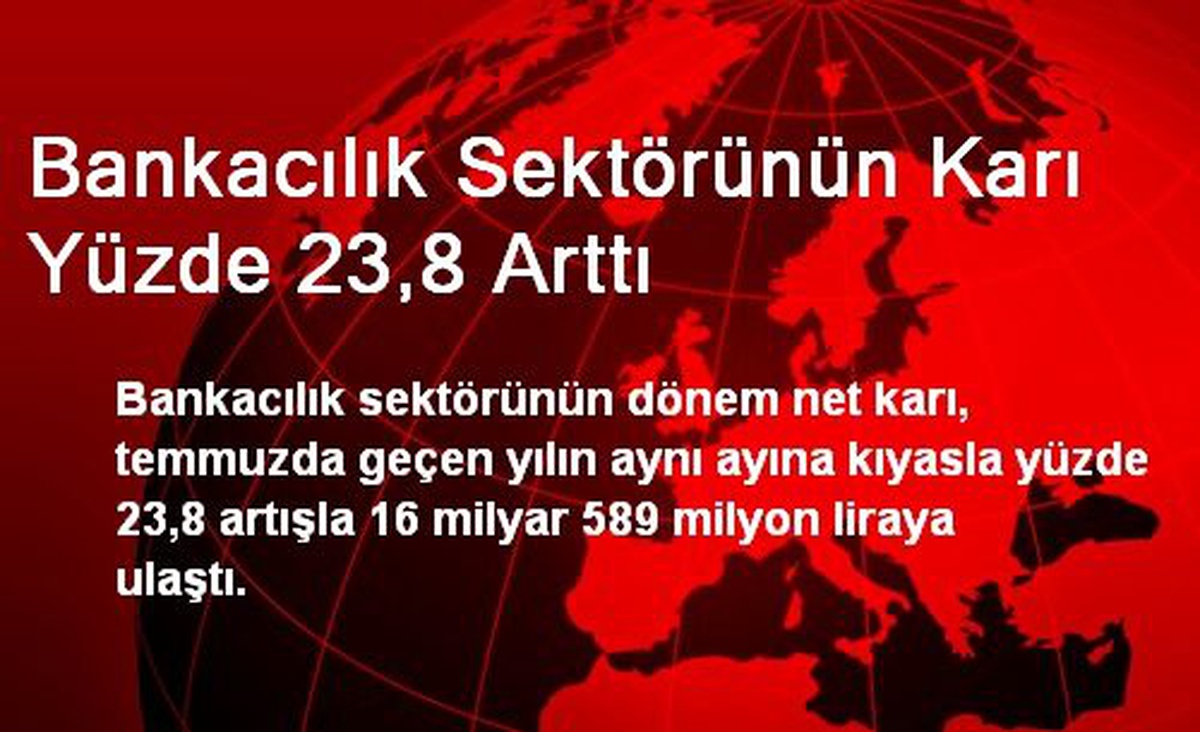 Bankacılık Sektörünün Karı Yüzde 23,8 Arttı