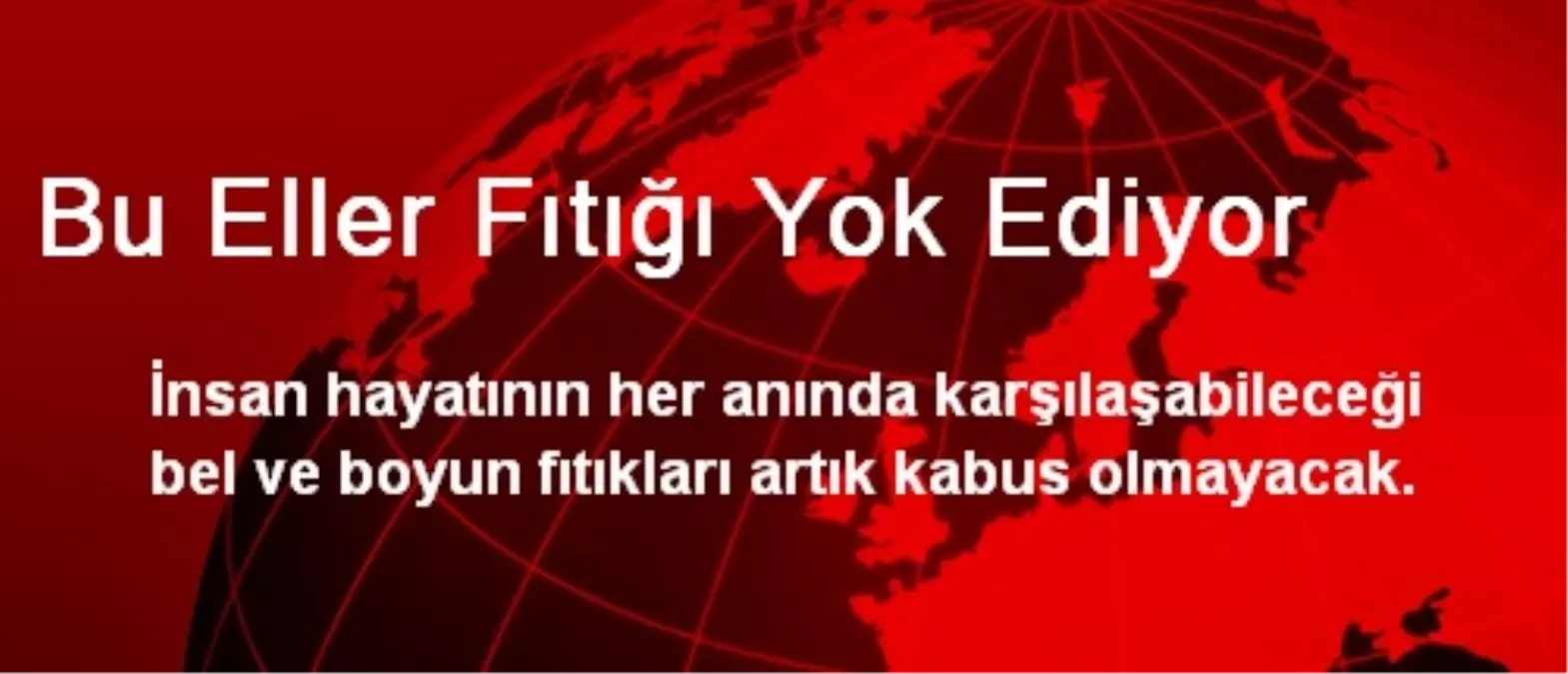 Bu Eller Fıtığı Yok Ediyor