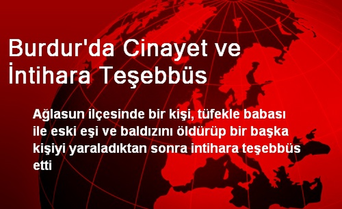 Burdur\'da Cinayet ve İntihara Teşebbüs