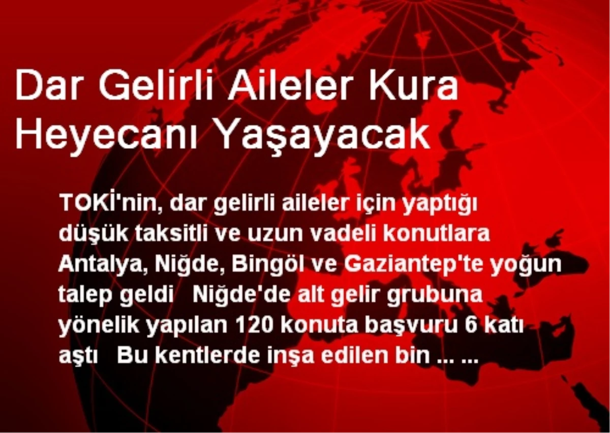 Dar Gelirli Aileler Kura Heyecanı Yaşayacak